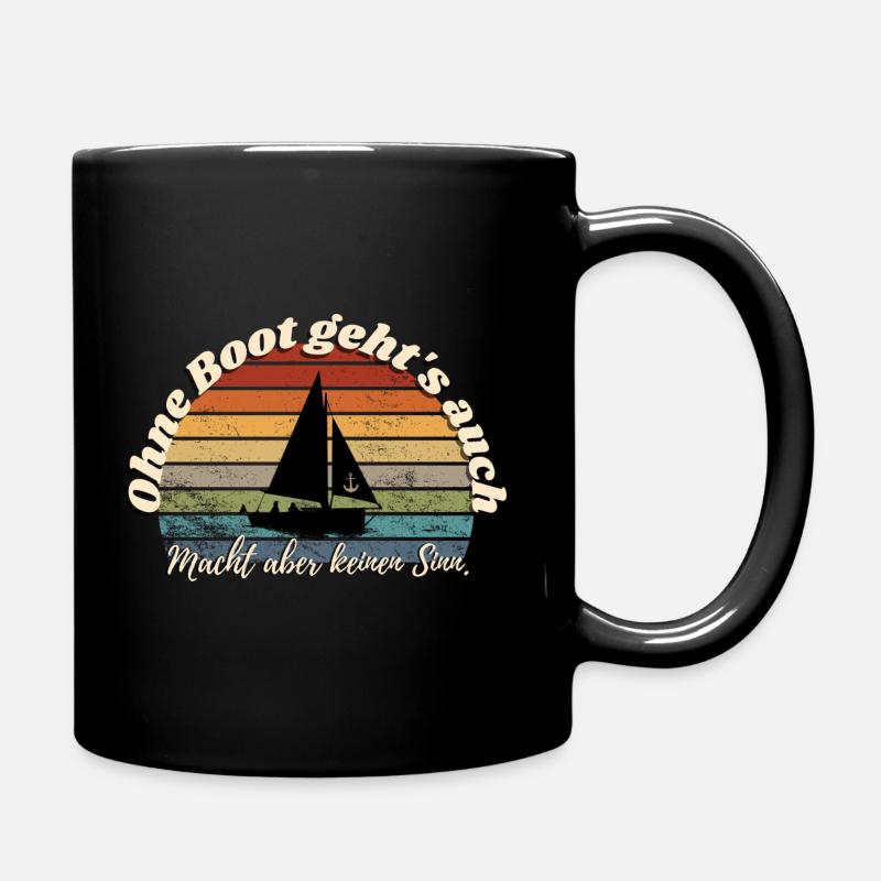 Ohne Boot geht's auch. Segelboote - Yacht - segeln - Tasse einfarbig - Schwarz