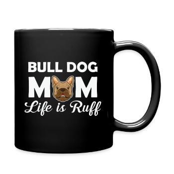 Bulldog Mom Life Is Ruff - Full Colour Mug - black - Right