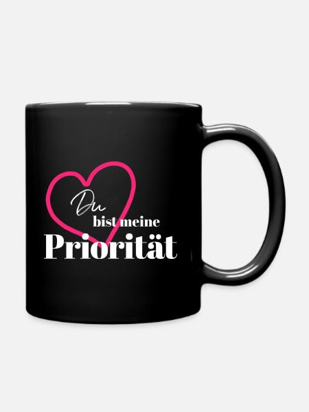 Du bist meine Priorität - Tasse einfarbig - Schwarz