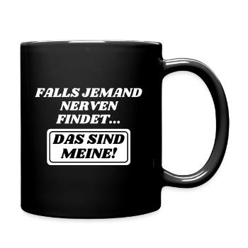 Falls jemand Nerven findet das sind meine! - Tasse einfarbig - Schwarz - Rechts