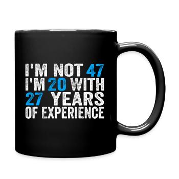 47 Years Old Birthday Funny Birthday Idea Humor 47 - Full Colour Mug - black - Right