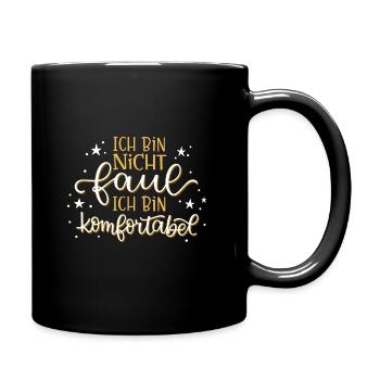 Ich bin nicht faul... ich bin komfortabel. - Tasse einfarbig - Schwarz - Rechts