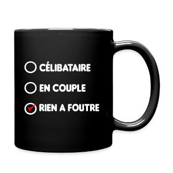 célibataire en couple rien a foutre - Mug uni - noir - Droite