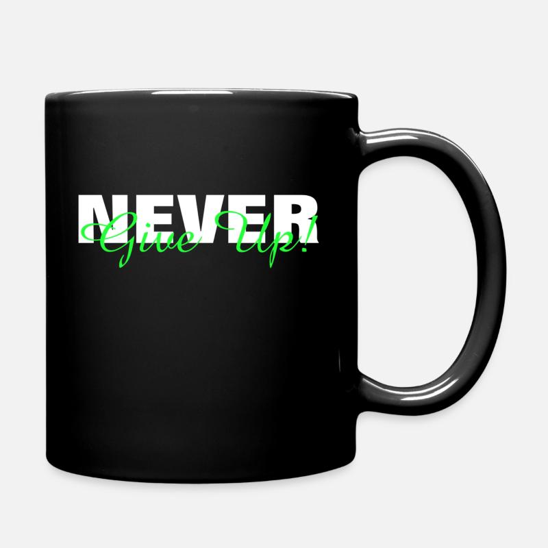 NEVER GIVE UP - MOTIVATION - SLOGAN - PERSEVERANCE - Full Colour Mug - black