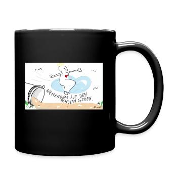 Niemandem auf den Schleim gehen. - Tasse einfarbig - Schwarz - Rechts