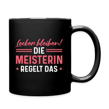 Die Meisterin regelt das Meisterprüfung - Tasse einfarbig - Schwarz - Rechts