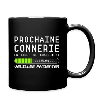 Prochaine Connerie En Cours - Mug uni - noir - Droite