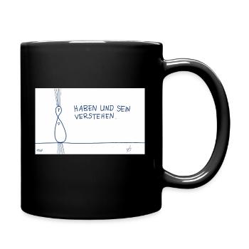 Haben und Sein verstehen. - Tasse einfarbig - Schwarz - Rechts