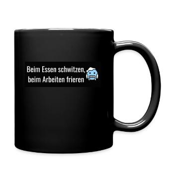 Beim Essen schwitzen beim Arbeiten frier n - Tasse einfarbig - Schwarz - Rechts