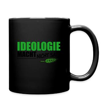Ideologie Macht Nicht Satt bauer - Tasse einfarbig - Schwarz - Rechts