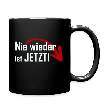 Nie wieder ist JETZT! - Tasse einfarbig - Schwarz - Rechts