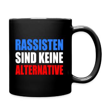 rassisten sind keine alternative - Tasse einfarbig - Schwarz - Rechts