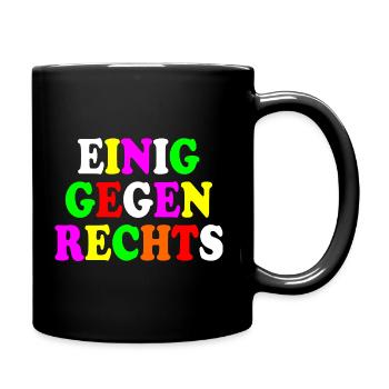 Einig gegen rechts - Tasse einfarbig - Schwarz - Rechts