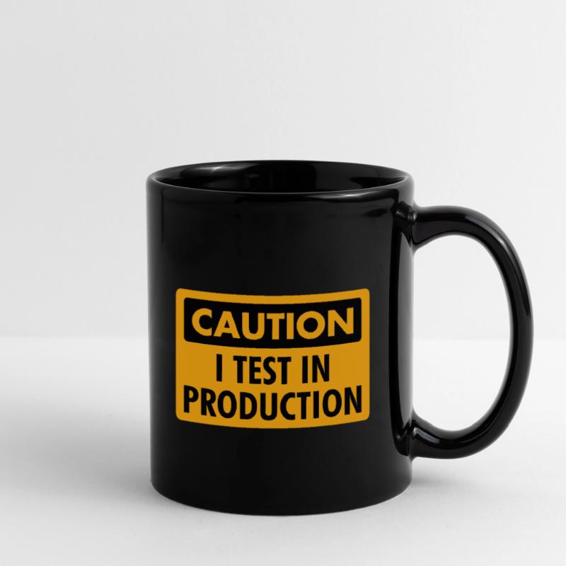 I Test in Production - Programmierer/Coder Humor Tasse einfarbig
