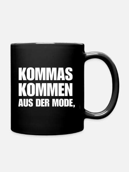 Kommas Kommen Aus Der Mode. Geschenk Deutschlehrer - Tasse einfarbig - Schwarz