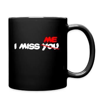I miss me - I dont miss you - Tasse einfarbig - Schwarz - Rechts