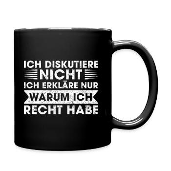 Ich diskutiere nicht , Witzige Humorvolle Sprüche - Tasse einfarbig - Schwarz - Rechts