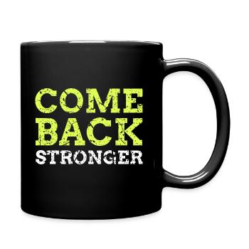 Come Back Stronger - Full Colour Mug - black - Right