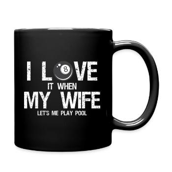 I love it when my wife let's me play pool - Full Colour Mug - black - Right