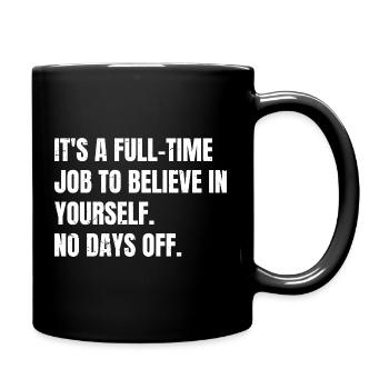 C’est un travail à plein temps de croire en soi Non - Mug uni - noir - Droite