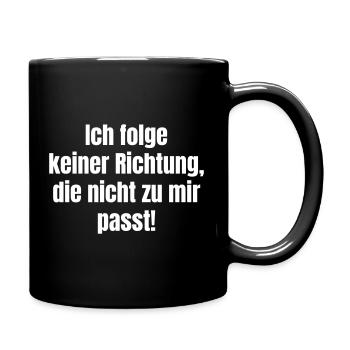 Ich folge meinem Weg – Richtungsfreiheit - Tasse einfarbig - Schwarz - Rechts