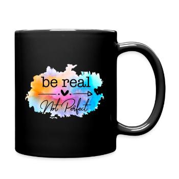 Be Real Not Perfect Aquarell Zitat - Tasse einfarbig - Schwarz - Rechts