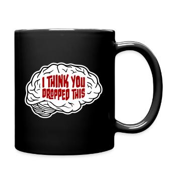 I Think You Dropped This Brain Sarcasm Humor - Full Colour Mug - black - Right