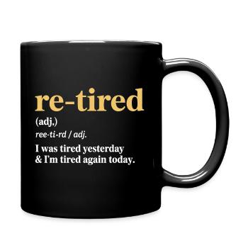 Re-tired – Design amusant pour la retraite - Mug uni - noir - Droite