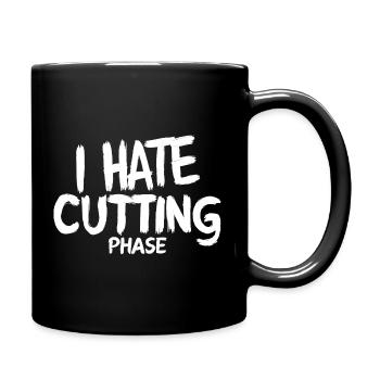 Ich hasse Cutting Phase Fitness-Diät GYM Gym Gym - Tasse einfarbig - Schwarz - Rechts