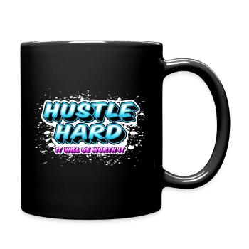 Hustle Hard - It Will Be Worth It - Full Colour Mug - black - Right