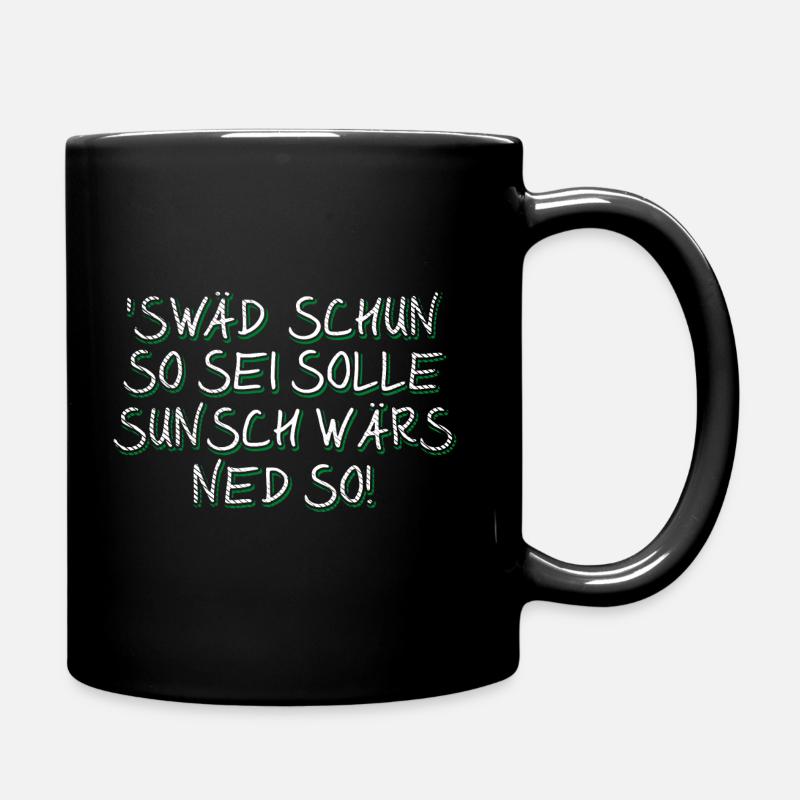 Badische Sprüche > 'Swäd schun so sei... - Tasse einfarbig - Schwarz