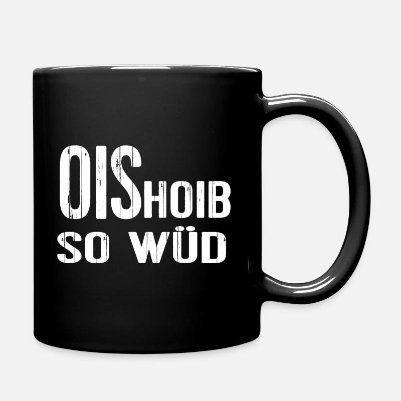 Ois hoib so wüd - Tasse einfarbig - Schwarz