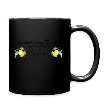 Italien, Ich brauche keine Therapie, Urlaub - Tasse einfarbig - Schwarz - Rechts