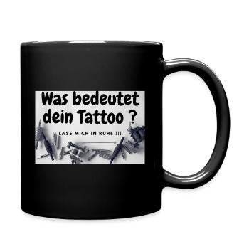 Was bedeutet dein Tattoo - Tasse einfarbig - Schwarz - Rechts