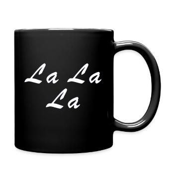 la la la - Sprüche - Geschenk - Tasse einfarbig - Schwarz - Rechts