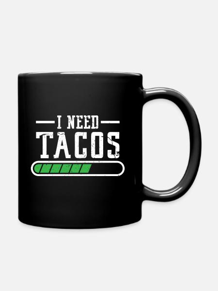 Funny I Needed Tacos - Tasse einfarbig - Schwarz