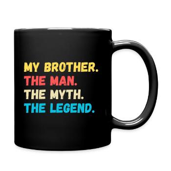 My Brother. The Man. The Myth. The Legend - Full Colour Mug - black - Right