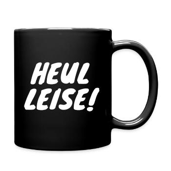 Heul leise, Geschenk, Geschenkidee, Spruch - Tasse einfarbig - Schwarz - Rechts