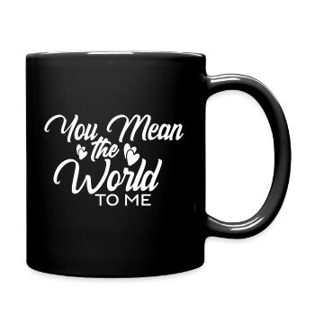 Tu signifies le monde pour moi - Mug uni - noir - Droite