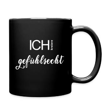 ICH kreiere gefühlsecht. - Tasse einfarbig - Schwarz - Rechts