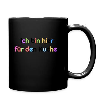 Ich bin hier für den Kuchen Backen Küche - Tasse einfarbig - Schwarz - Rechts