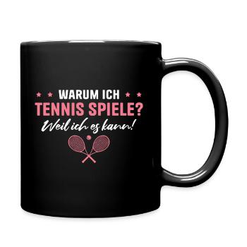 Tennis Weil ich es kann Tennisspielerin - Tasse einfarbig - Schwarz - Rechts