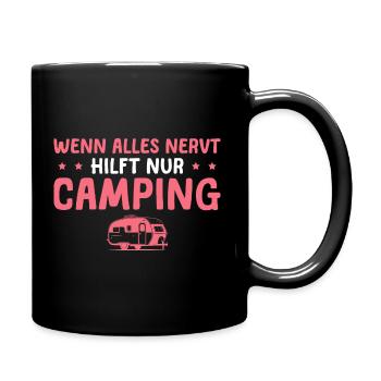 Wohnwagen Camping Wenn alles nervt Camperin - Tasse einfarbig - Schwarz - Rechts