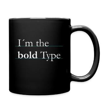 I´m the bold type - ich bin der fette Typ - Tasse einfarbig - Schwarz - Rechts