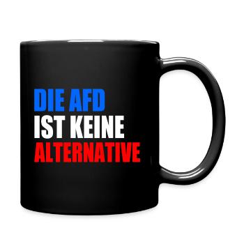 die afd ist keine alternative - Tasse einfarbig - Schwarz - Rechts