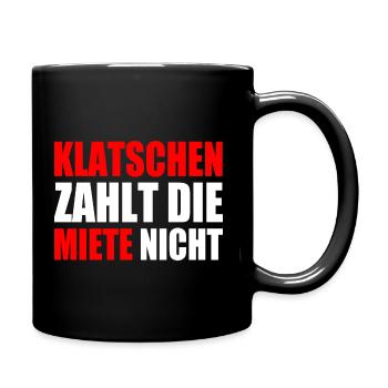 klatschen zahlt nicht die miete - Tasse einfarbig - Schwarz - Rechts