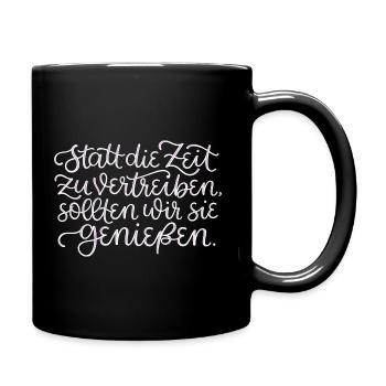 Zeit Genießen - Tasse einfarbig - Schwarz - Rechts