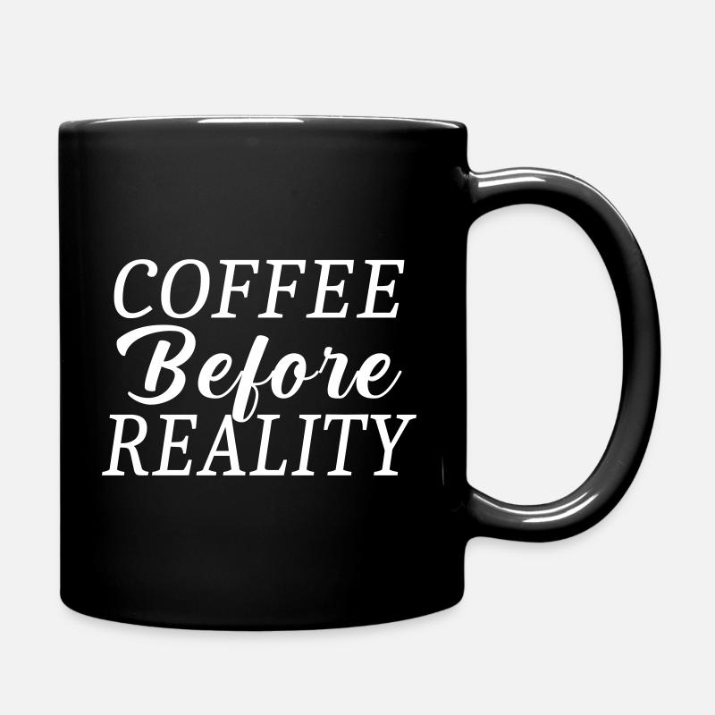Coffee before reality - Full Colour Mug - black