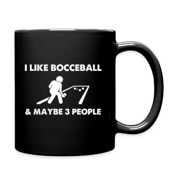 I Like Bocceball And Maybe 3 People - Tasse einfarbig - Schwarz - Rechts