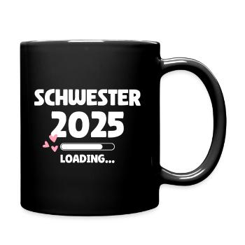 Schwester 2025 Loading - Tasse einfarbig - Schwarz - Rechts